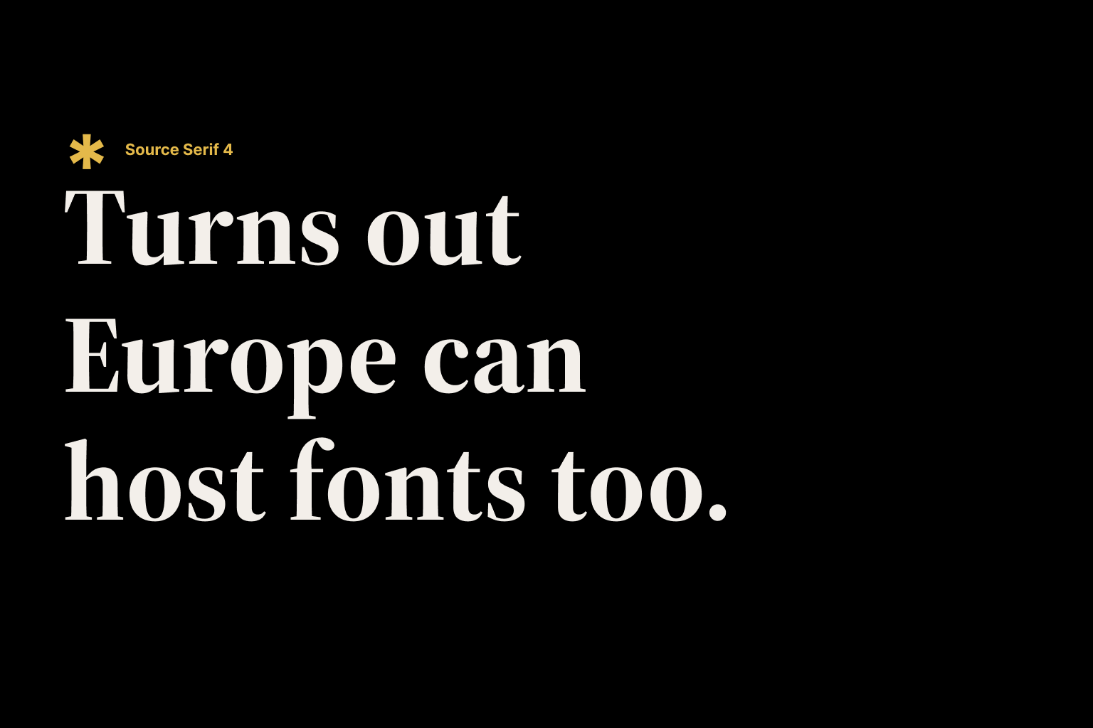Promotional image for WAYSCloud Fonts showing the Source Serif 4 typeface with the text “Turns out Europe can host fonts too.” on a black background.